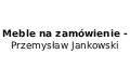 Meble na zamówienie - Przemysław Jankowski