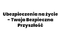 Ubezpieczenia na życie - Twoja Bezpieczna Przyszłość