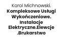 Karol Michnowski.Kompleksowe Usługi Wykończeniowe.Instalacje Elektryczne.Elewcje .Brukarstwo