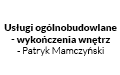 Usługi ogólnobudowlane - wykończenia wnętrz - Patryk Mamczyński