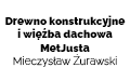 Drewno konstrukcyjne i więźba dachowa MetJusta Mieczysław Żurawski