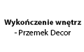 Wykończenie wnętrz - Przemek Decor