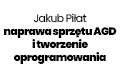 Jakub Piłat naprawa sprzętu AGD i tworzenie oprogramowania