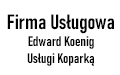 Firma Usługowa Edward Koenig Usługi Koparką