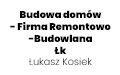 Budowa domów - Firma Remontowo-Budowlana Łk Łukasz Kosiek