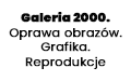 Galeria 2000. Oprawa obrazów. Grafika. Reprodukcje