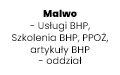 Malwo - Usługi BHP, Szkolenia BHP, PPOŻ, artykuły BHP - oddział