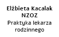 Elżbieta Kacalak Niepubliczny Zakład Opieki Zdrowotnej Praktyka Lekarza Rodzinnego
