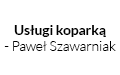 Usługi koparką - Paweł Szawarniak