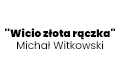 ''Wicio złota rączka" Michał Witkowski