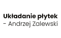 Układanie płytek - Andrzej Zalewski