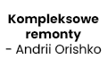 Kompleksowe remonty - Andrii Orishko