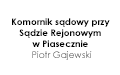 Komornik sądowy przy Sądzie Rejonowym w Piasecznie Piotr Gajewski
