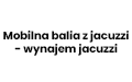 Mobilna balia z jacuzzi - wynajem jacuzzi