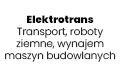 Elektrotrans Transport, roboty ziemne, wynajem maszyn budowlanych