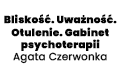 Bliskość. Uważność. Otulenie. Gabinet psychoterapii Agata Czerwonka