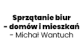 Sprzątanie biur - domów i mieszkań - Michał Wantuch